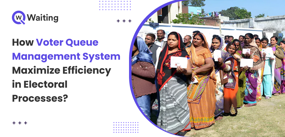 How Voter Queue Management System Maximize Efficiency in Electoral Processes?